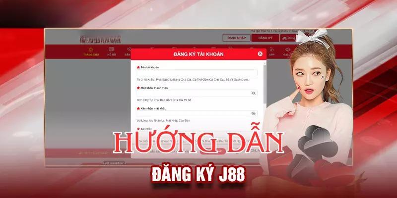 Hướng dẫn đăng ký J88 nhanh chóng